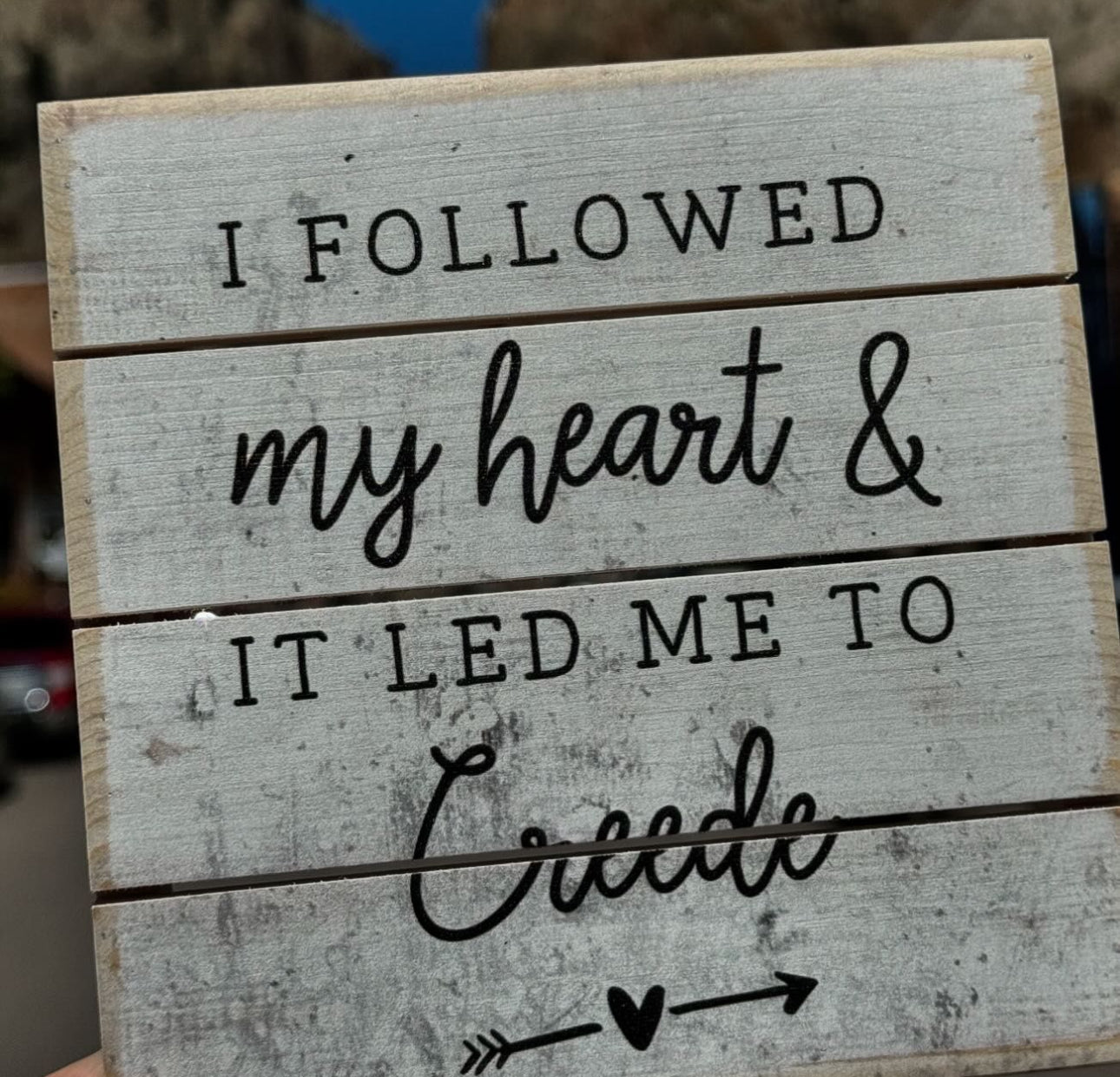Followed my Heart to Creede sign